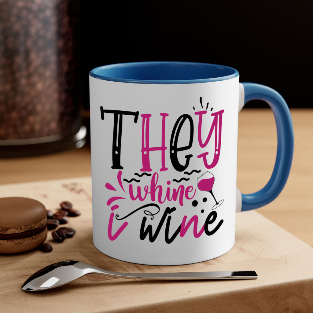 they whine i wine 155#- wine-Mug / Coffee Cup