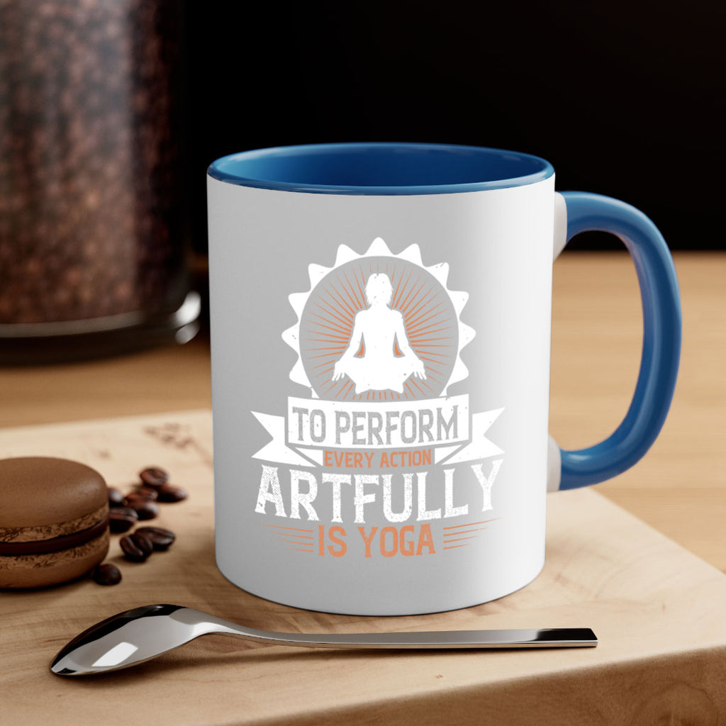 to perform every action artfully is yoga 44#- yoga-Mug / Coffee Cup