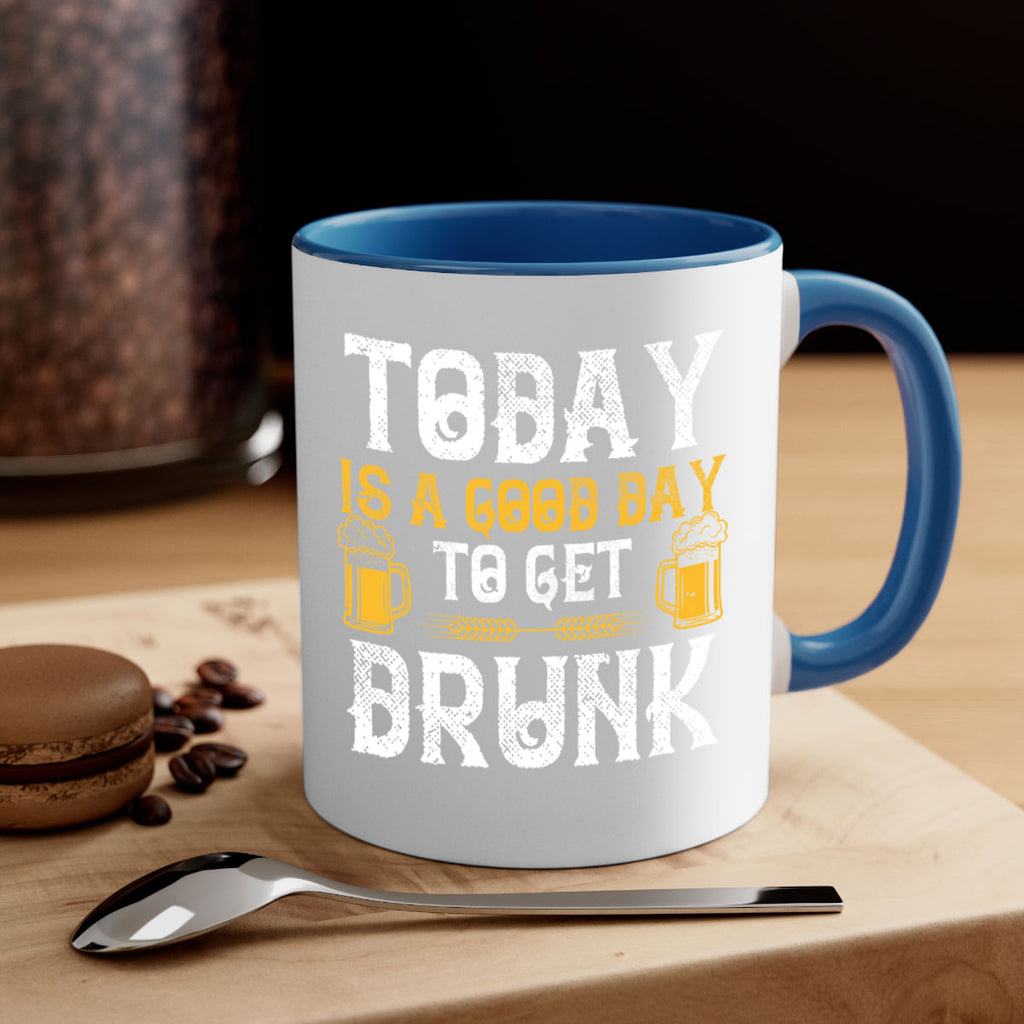 today is a good day to get drunk 6#- beer-Mug / Coffee Cup