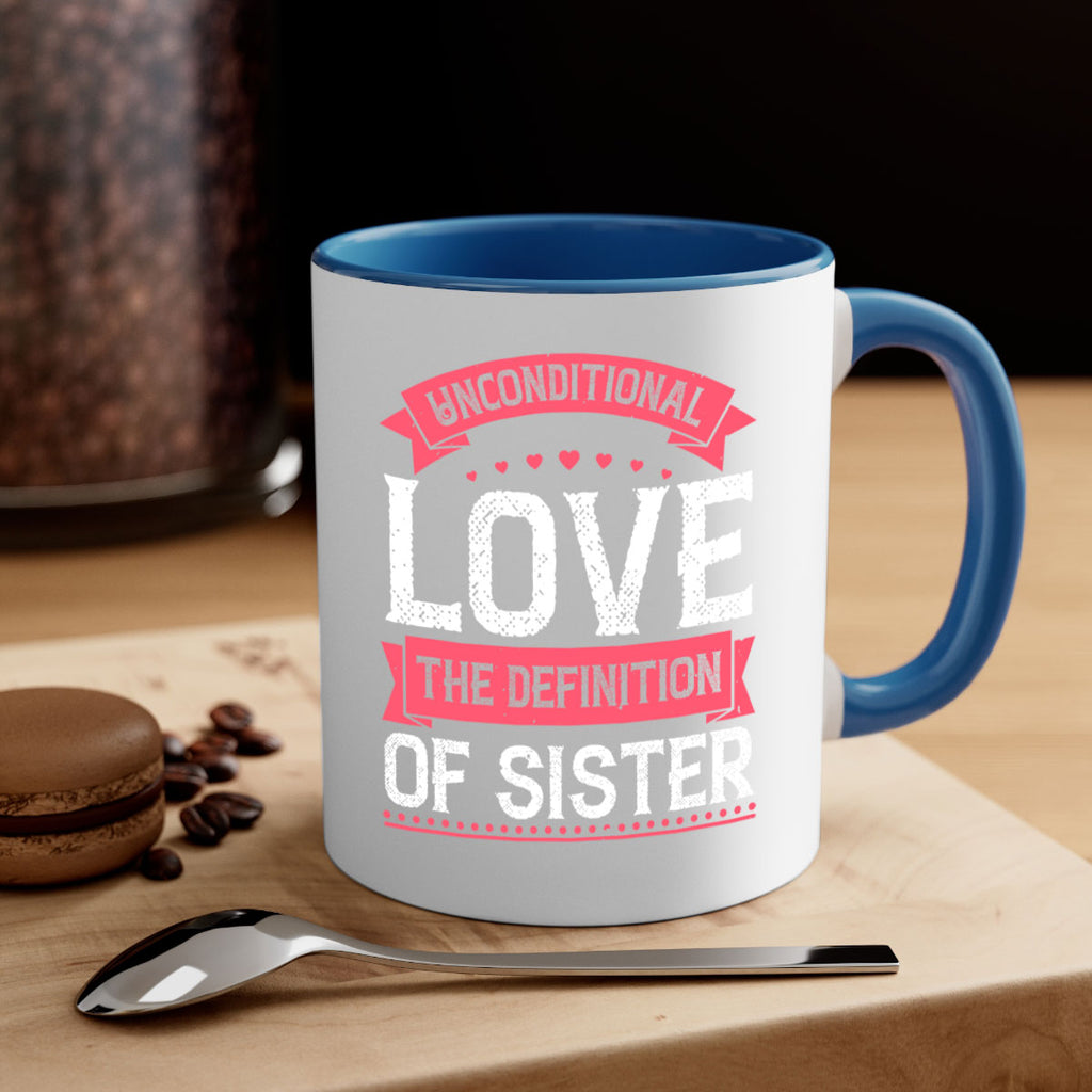 unconditional love the definition of sister 5#- sister-Mug / Coffee Cup