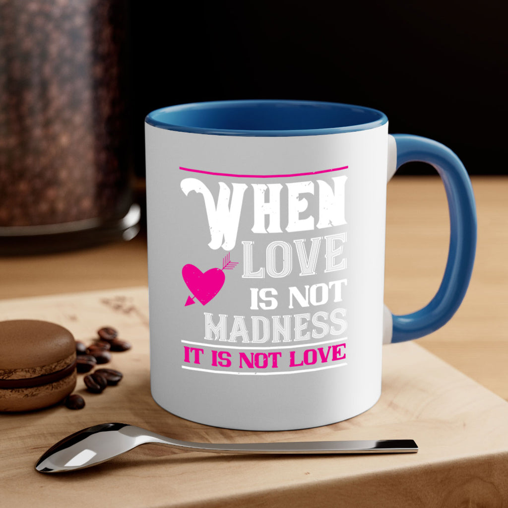 when love is madness it is not love 4#- valentines day-Mug / Coffee Cup