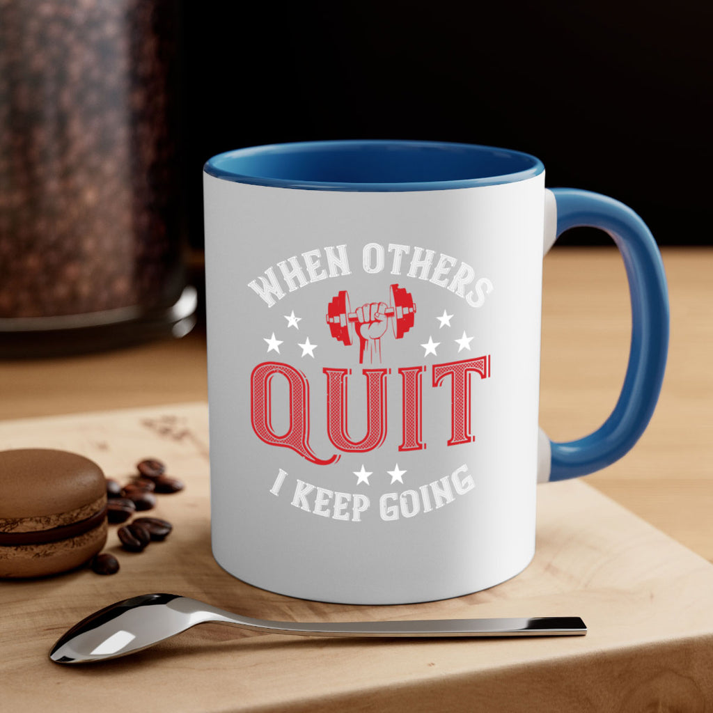 when others quit i keep going 59#- gym-Mug / Coffee Cup
