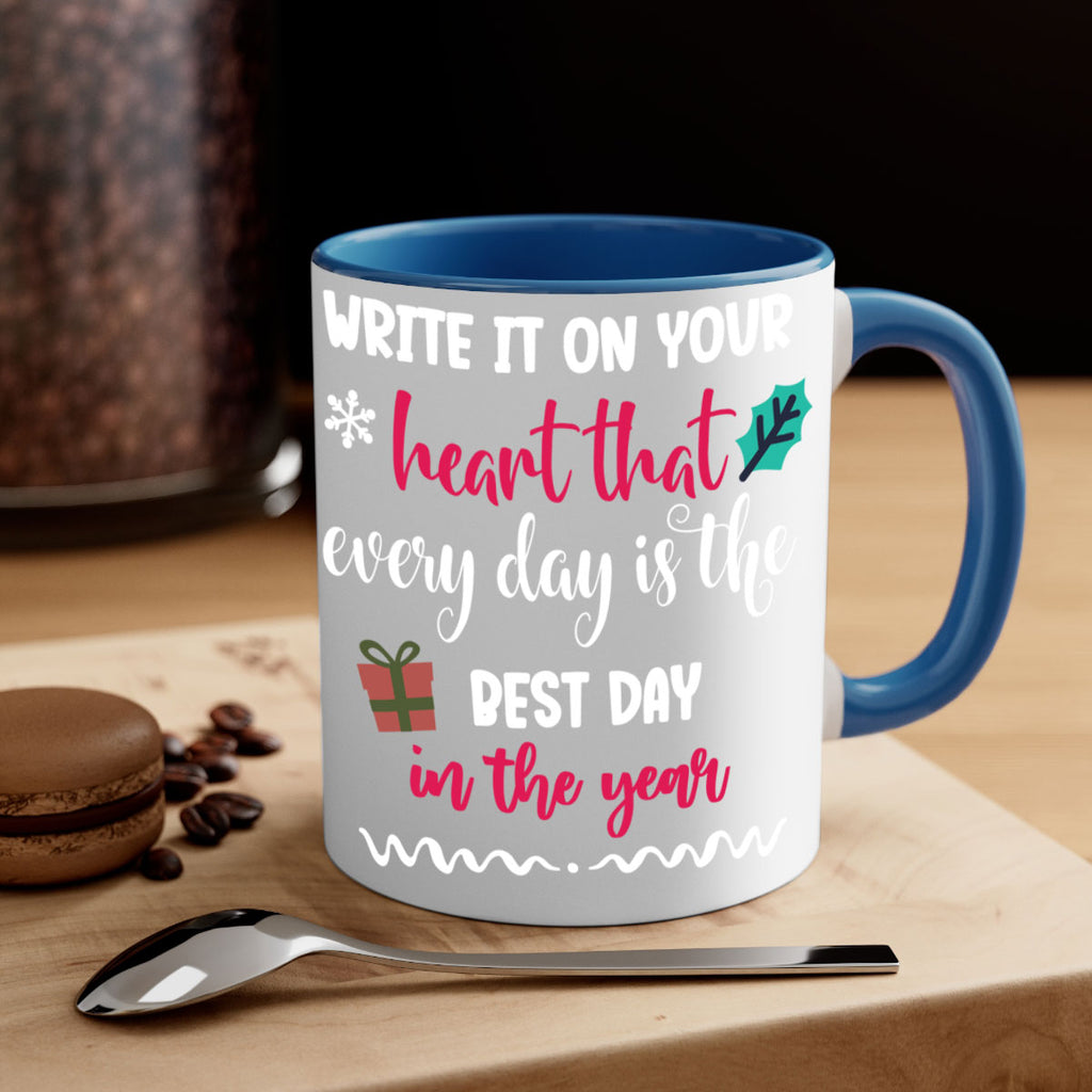 write it on your heart that every day is the best day in the year style 1246#- christmas-Mug / Coffee Cup