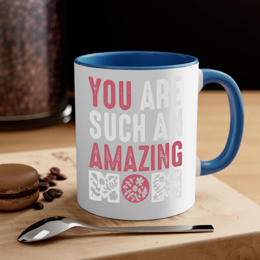 you are such an amazing mom 7#- mom-Mug / Coffee Cup
