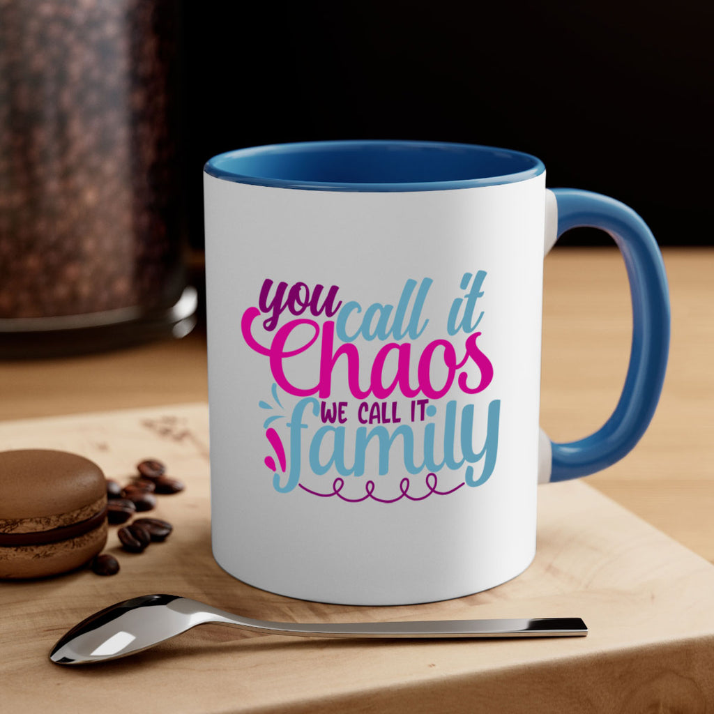 you call it chaos we call it family 3#- Family-Mug / Coffee Cup
