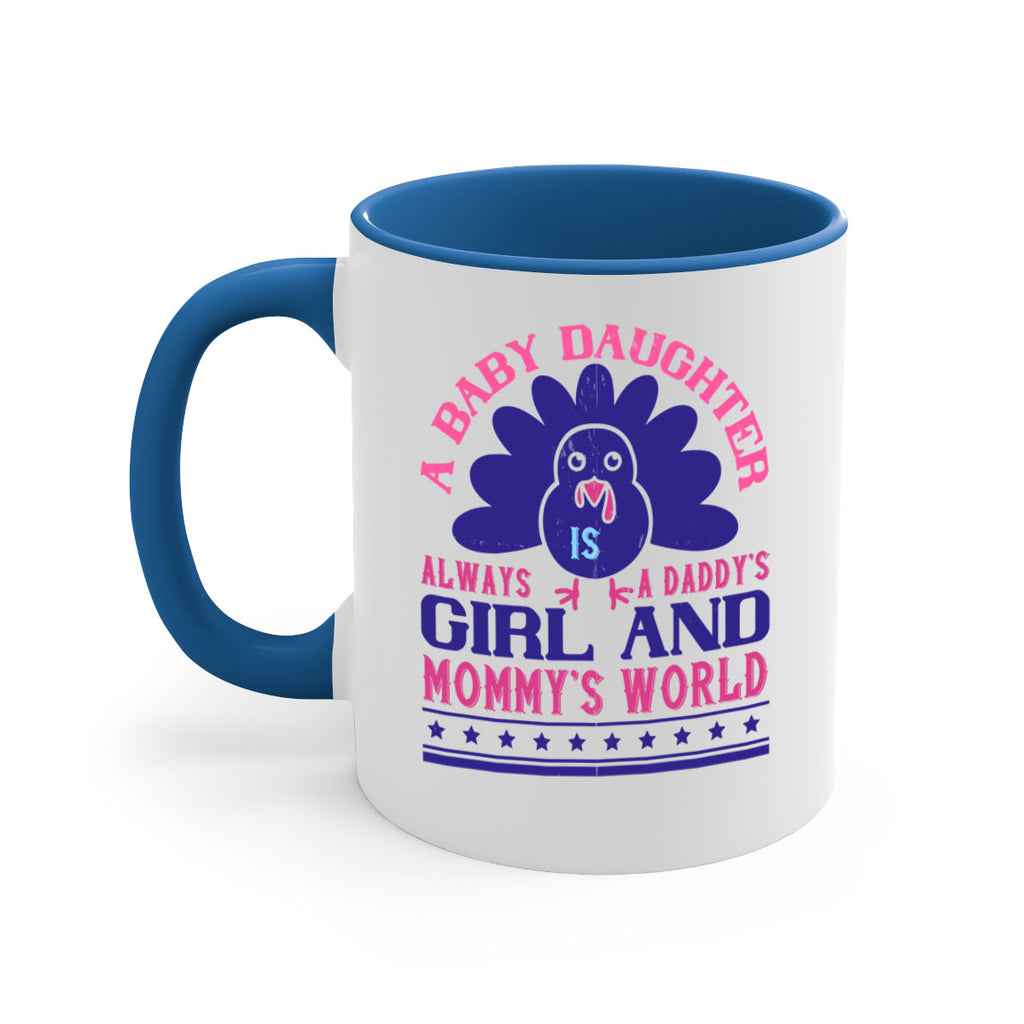 A baby daughter is always a Daddy’s girl and Mommy’s worldd Style 147#- baby2-Mug / Coffee Cup