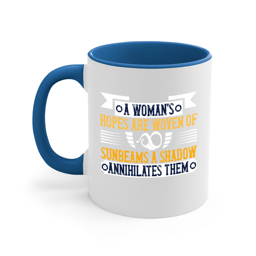 A womans hopes are woven of sunbeams a shadow annihilates them Style 81#- World Health-Mug / Coffee Cup