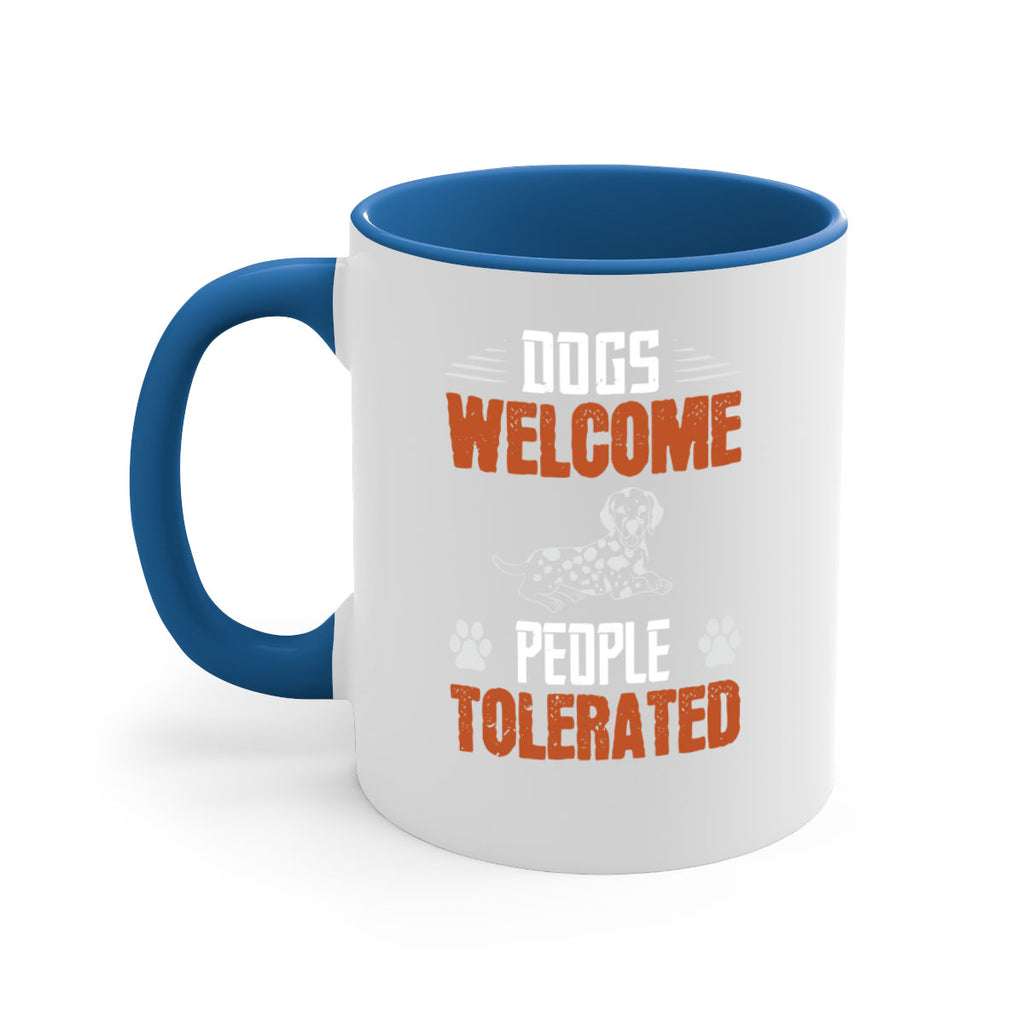 Dogs Welcome People Tolerated Style 207#- Dog-Mug / Coffee Cup