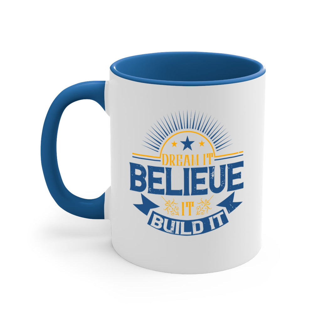 Dream it Believe it Build it Style 42#- motivation-Mug / Coffee Cup