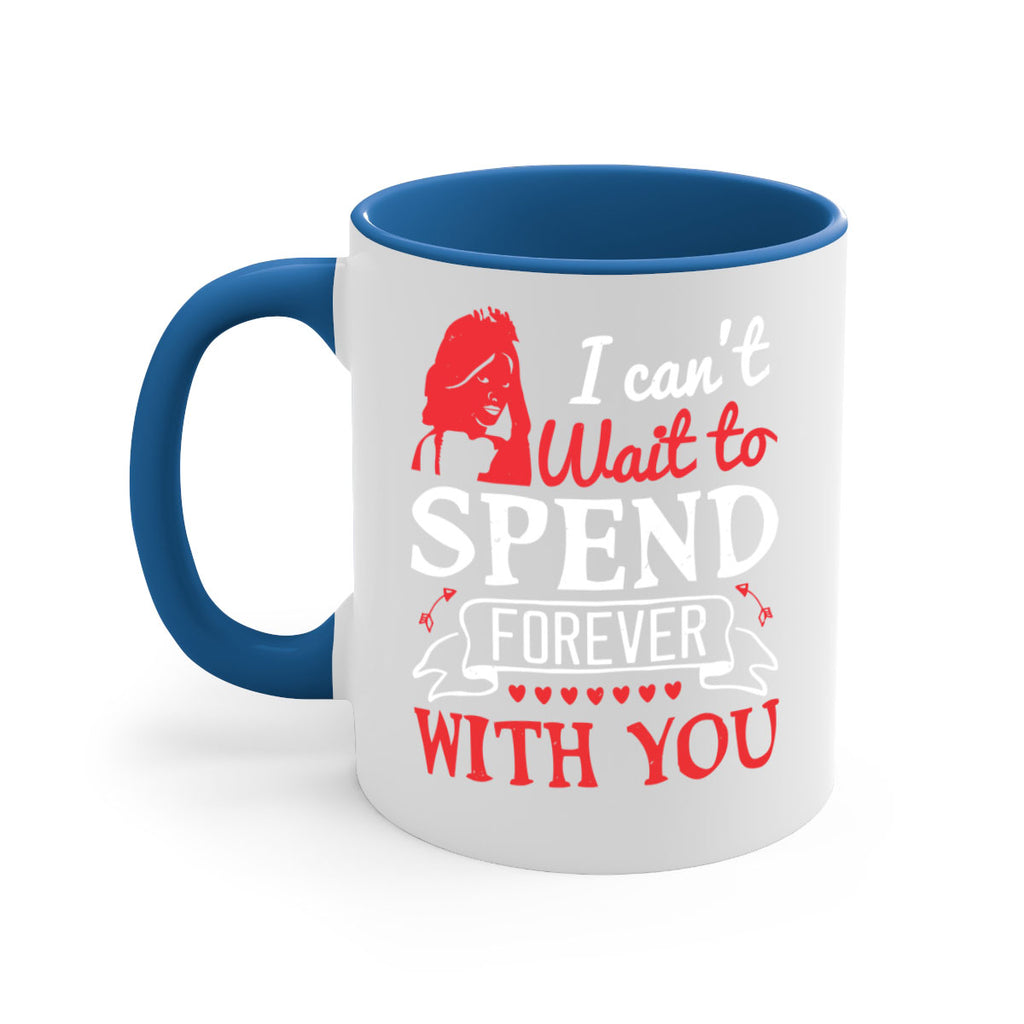 I cant wait to spend forever with you 64#- bride-Mug / Coffee Cup