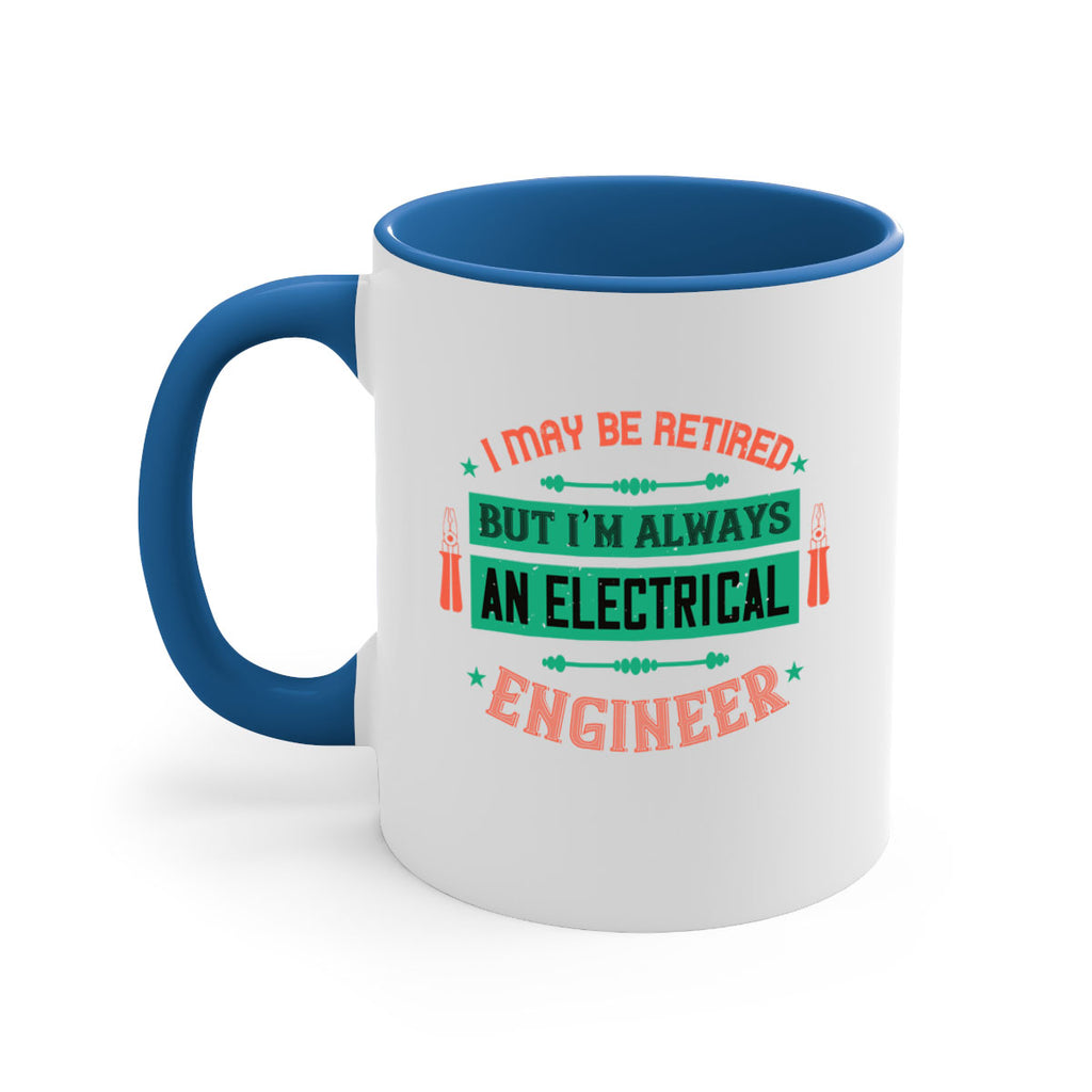 I may be retired but im always an electrical engineer Style 36#- electrician-Mug / Coffee Cup