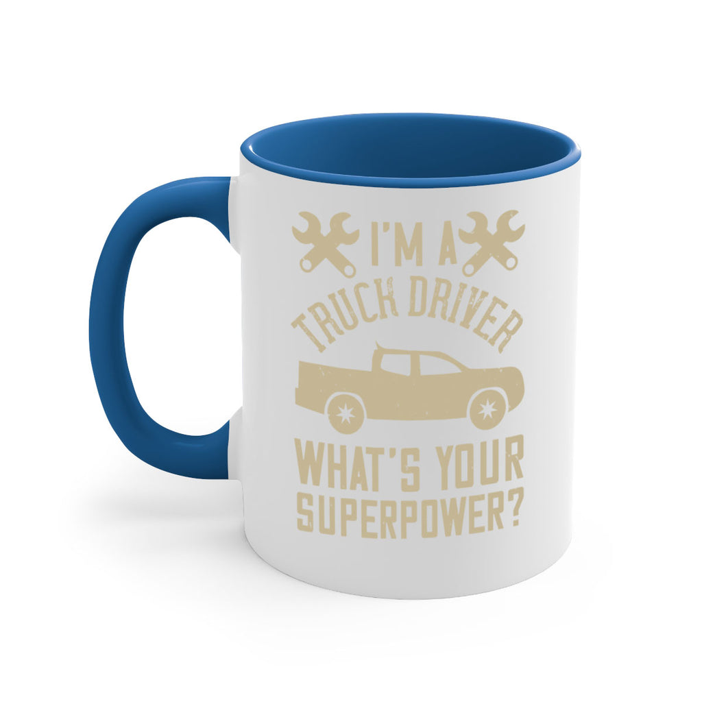 IM A TRUCK DRIVER WHATS YOUR SUPERPOWER Style 38#- truck driver-Mug / Coffee Cup