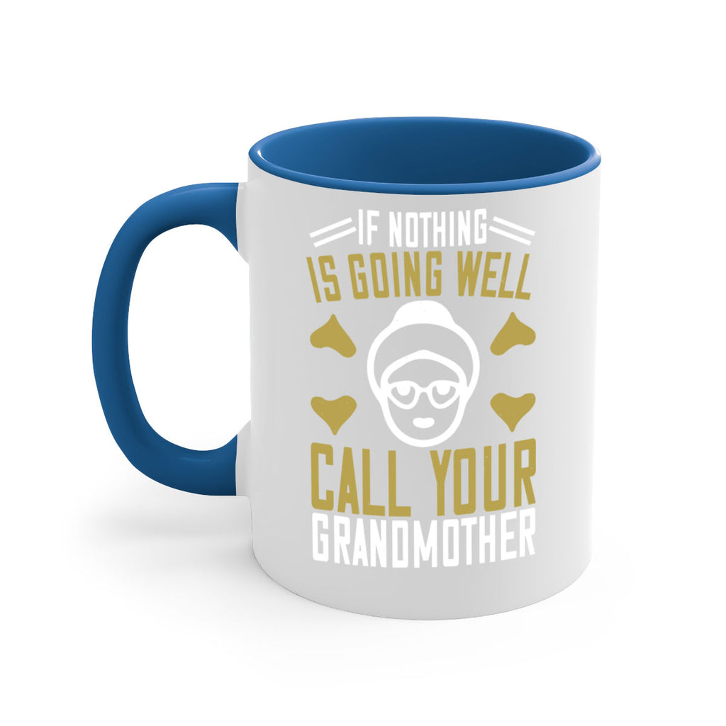 If nothing is going well call your 70#- grandma-Mug / Coffee Cup