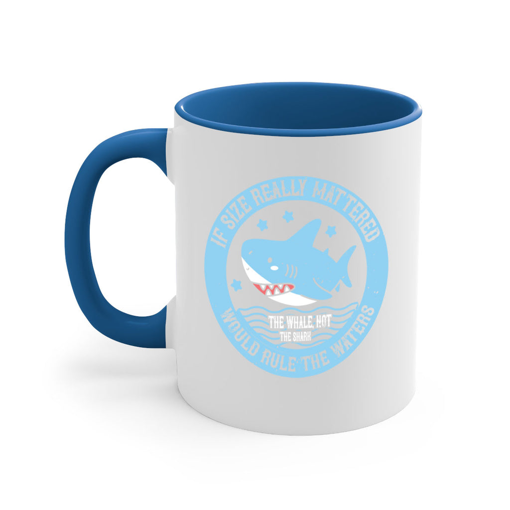 If size really mattered the whale not the shark would rule the waters Style 68#- Shark-Fish-Mug / Coffee Cup