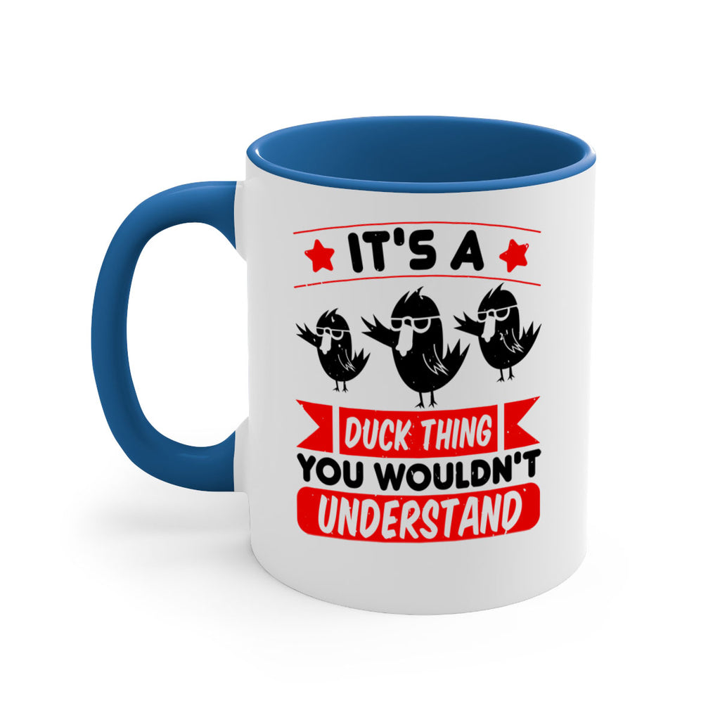 Its a Duck Thing You Wouldnt Understand Style 35#- duck-Mug / Coffee Cup
