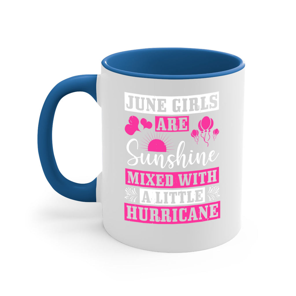 June girls are sunshine mixed with a little hurricane Style 79#- birthday-Mug / Coffee Cup