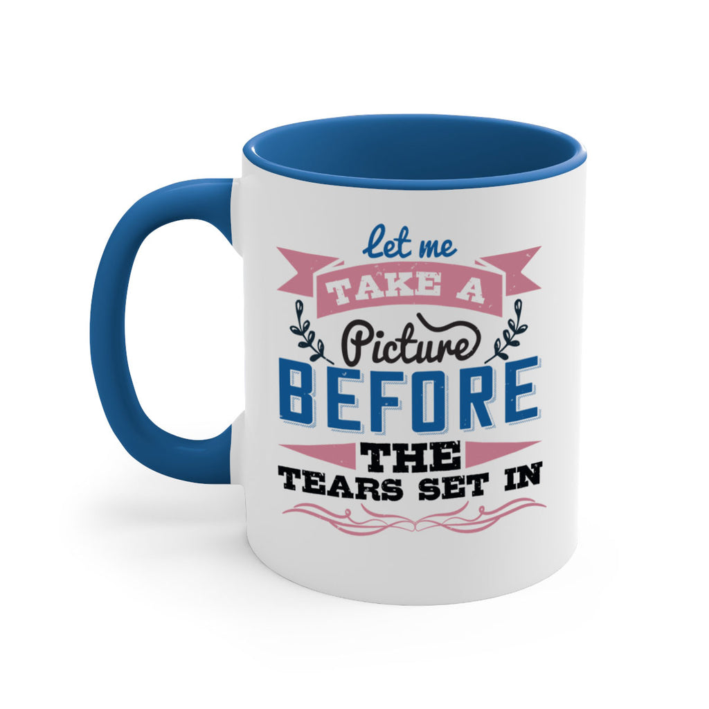 Let me take a picture before the tears set in 48#- bride-Mug / Coffee Cup