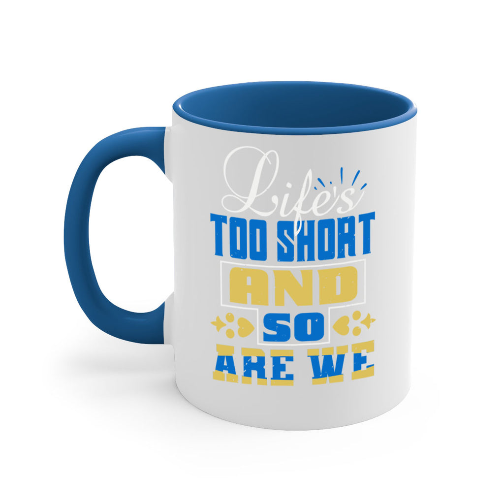 Life’s too short and so are we Style 88#- best friend-Mug / Coffee Cup