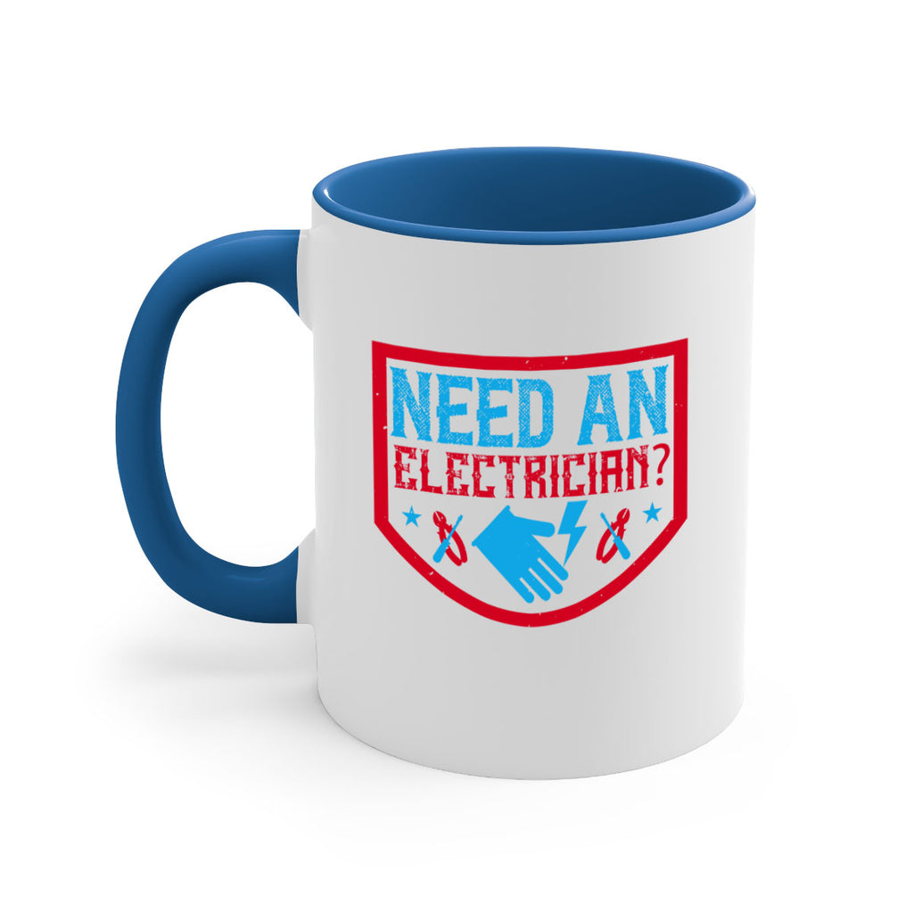 Need an electrician Style 23#- electrician-Mug / Coffee Cup