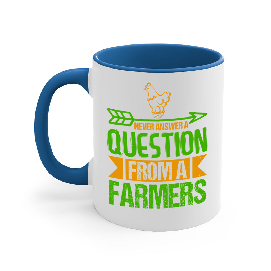 Never answer a question from a farmers 42#- Farm and garden-Mug / Coffee Cup