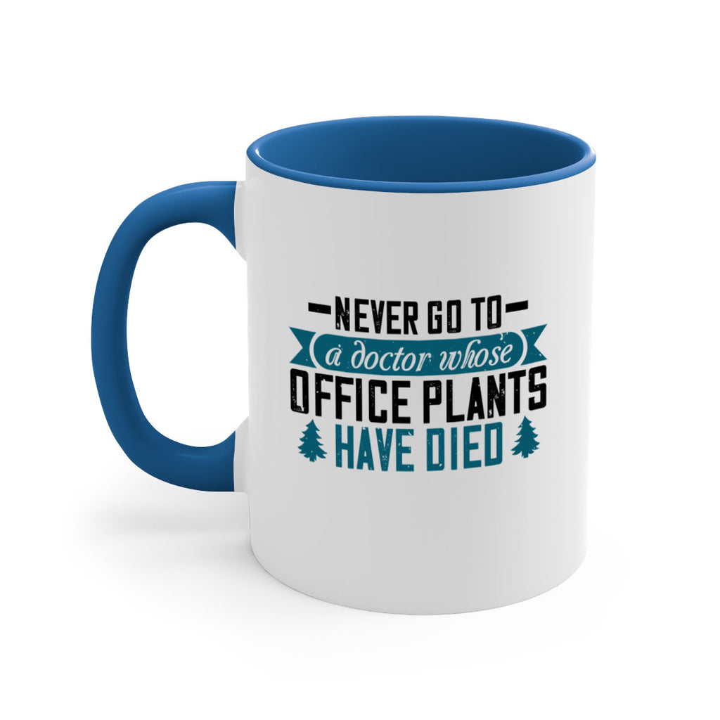 Never go to a doctor whose office plants have died Style 19#- diabetes-Mug / Coffee Cup