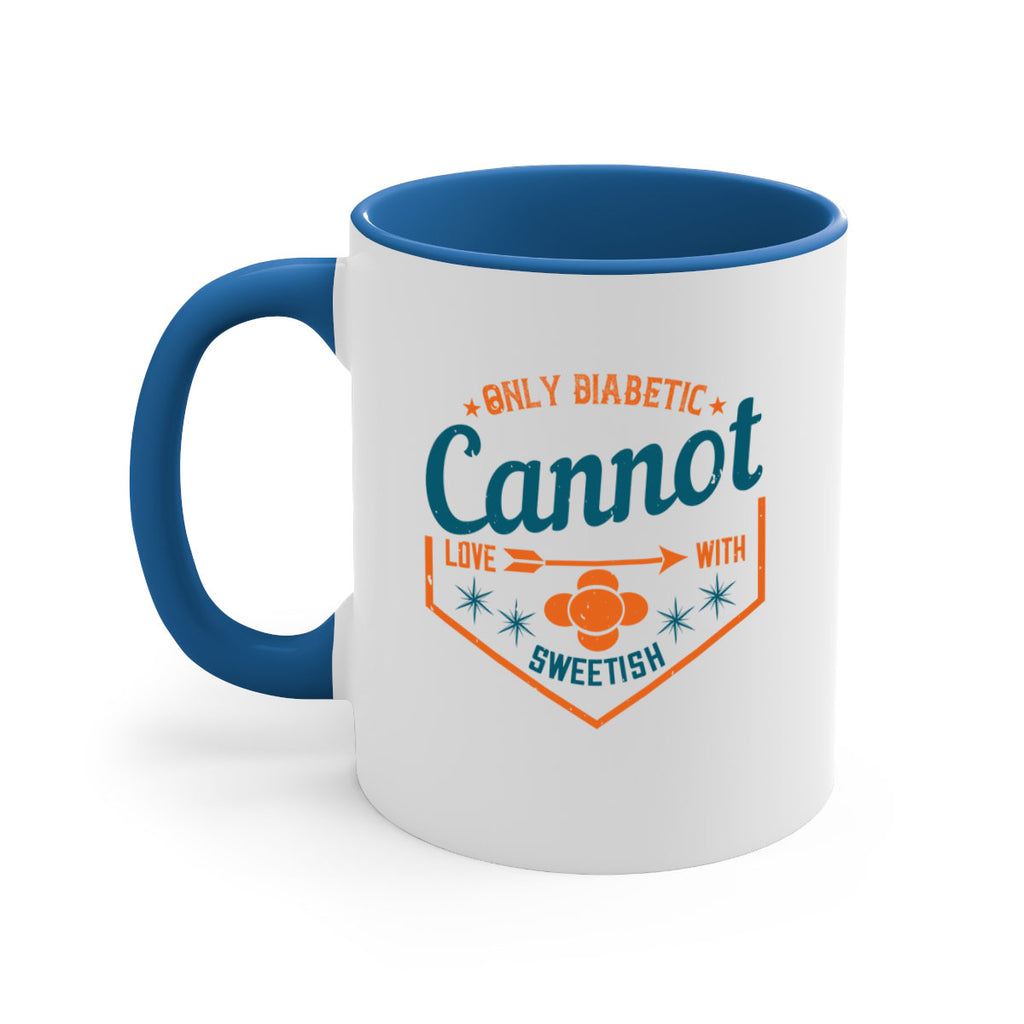 Only diabetic cannot love with sweetish Style 15#- diabetes-Mug / Coffee Cup