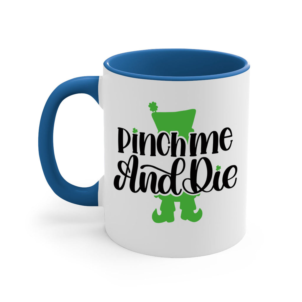 Pinch Me And Die Style 38#- St Patricks Day-Mug / Coffee Cup