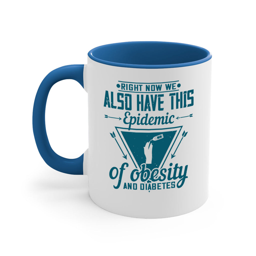 Right now we also have this epidemic of obesity and diabetes Style 13#- diabetes-Mug / Coffee Cup