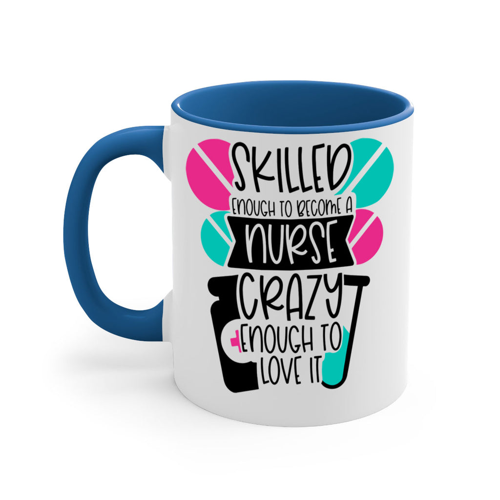 Skilled Enough To Become A Nurse Crazy Enough To Love It Style Style 39#- nurse-Mug / Coffee Cup