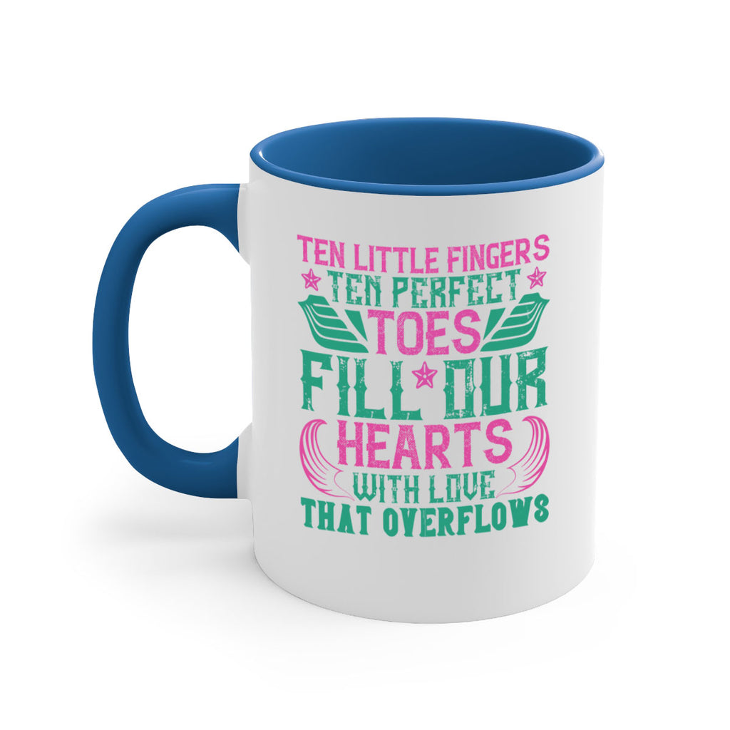 Ten little fingers ten perfect toes fill our hearts with love that overflows Style 8#- baby2-Mug / Coffee Cup