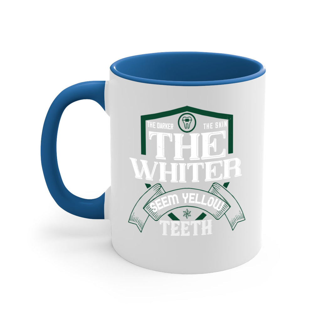 The darker the skin the whiter seem yellow teeth Style 16#- dentist-Mug / Coffee Cup