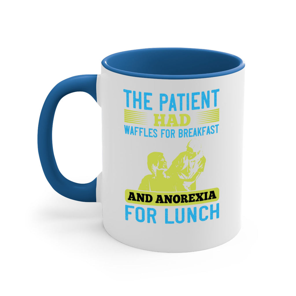 The patient had waffles for breakfast and anorexia for lunch Style 18#- medical-Mug / Coffee Cup