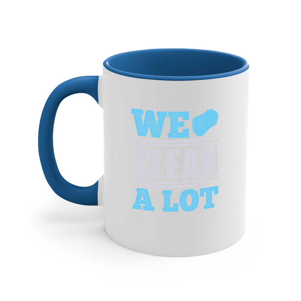 We clean a lot Style 11#- cleaner-Mug / Coffee Cup