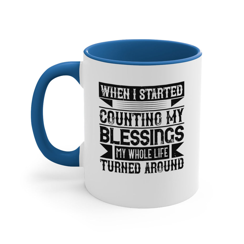 When I started counting my blessings my whole life turned around Style 9#-Volunteer-Mug / Coffee Cup