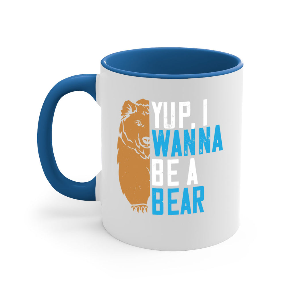 Yup, I wanna be a bear 36#- bear-Mug / Coffee Cup