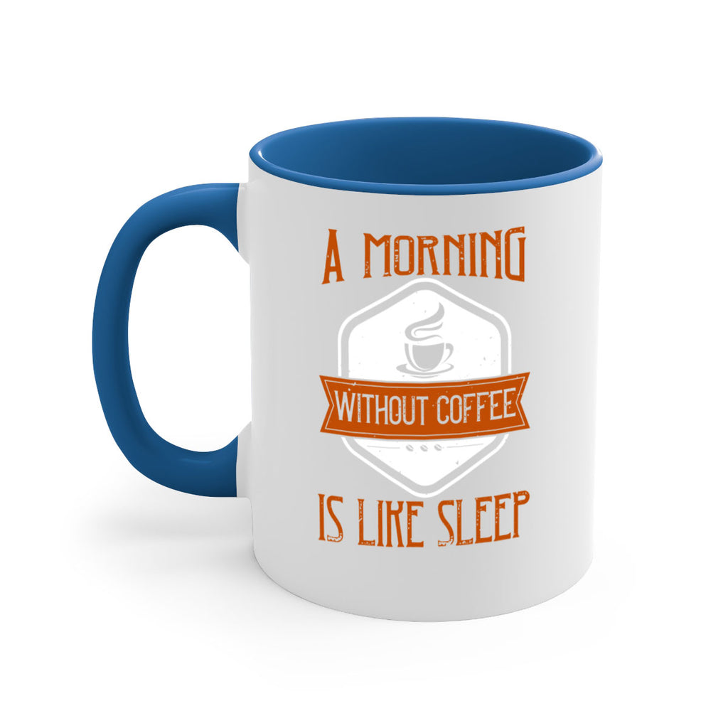 a morning without coffee is like sleep 240#- coffee-Mug / Coffee Cup