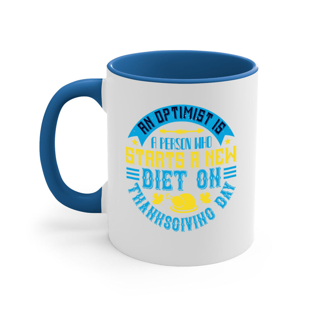 an optimist is a person who starts a new diet on thanksgiving day 50#- thanksgiving-Mug / Coffee Cup