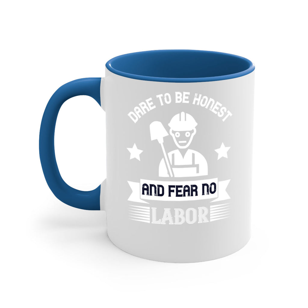 dare to be honest and fear no labor 44#- labor day-Mug / Coffee Cup