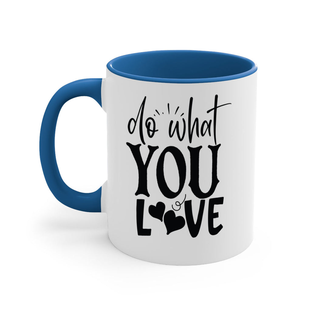 do what you love Style 126#- motivation-Mug / Coffee Cup