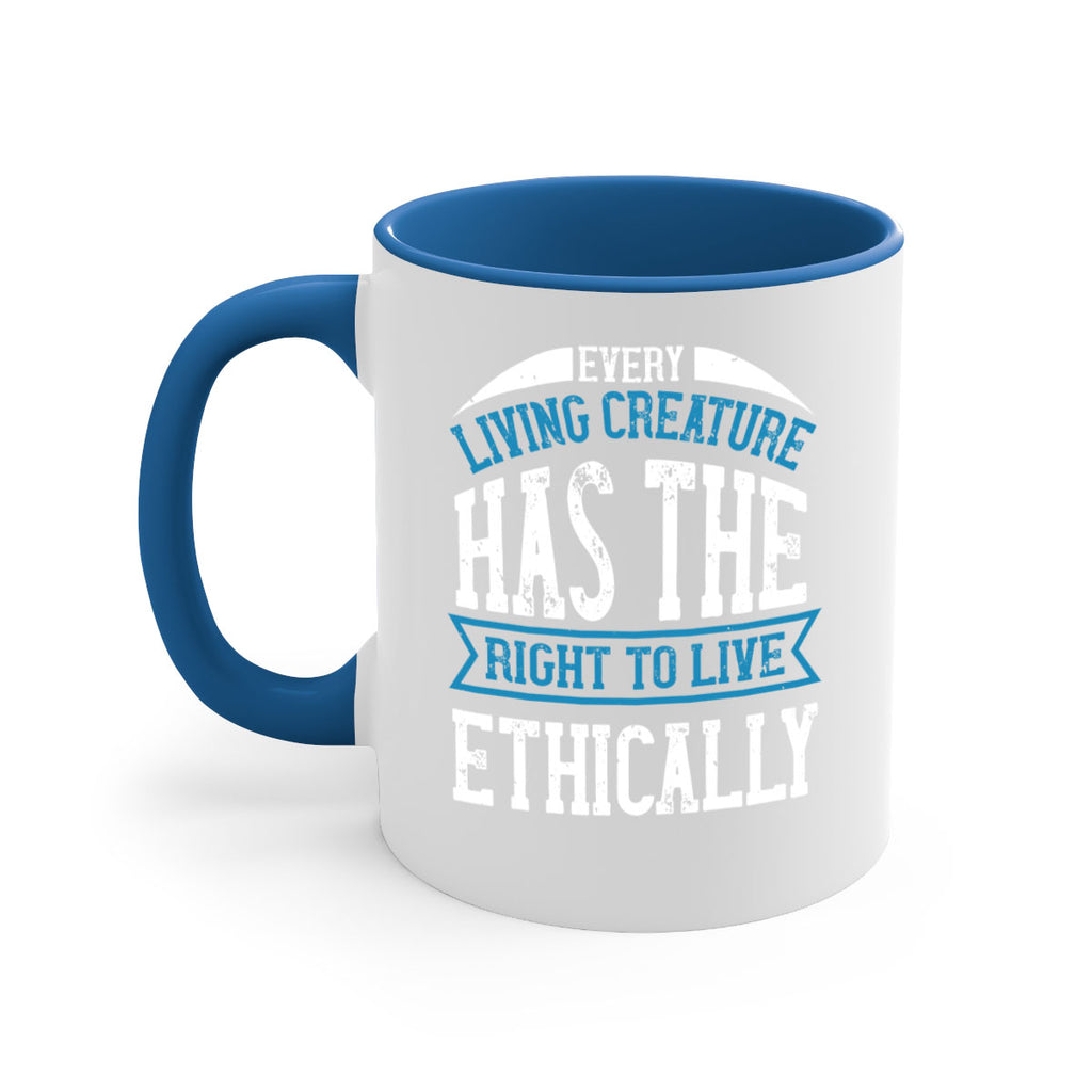 every living creature has the right to live ethically 61#- vegan-Mug / Coffee Cup