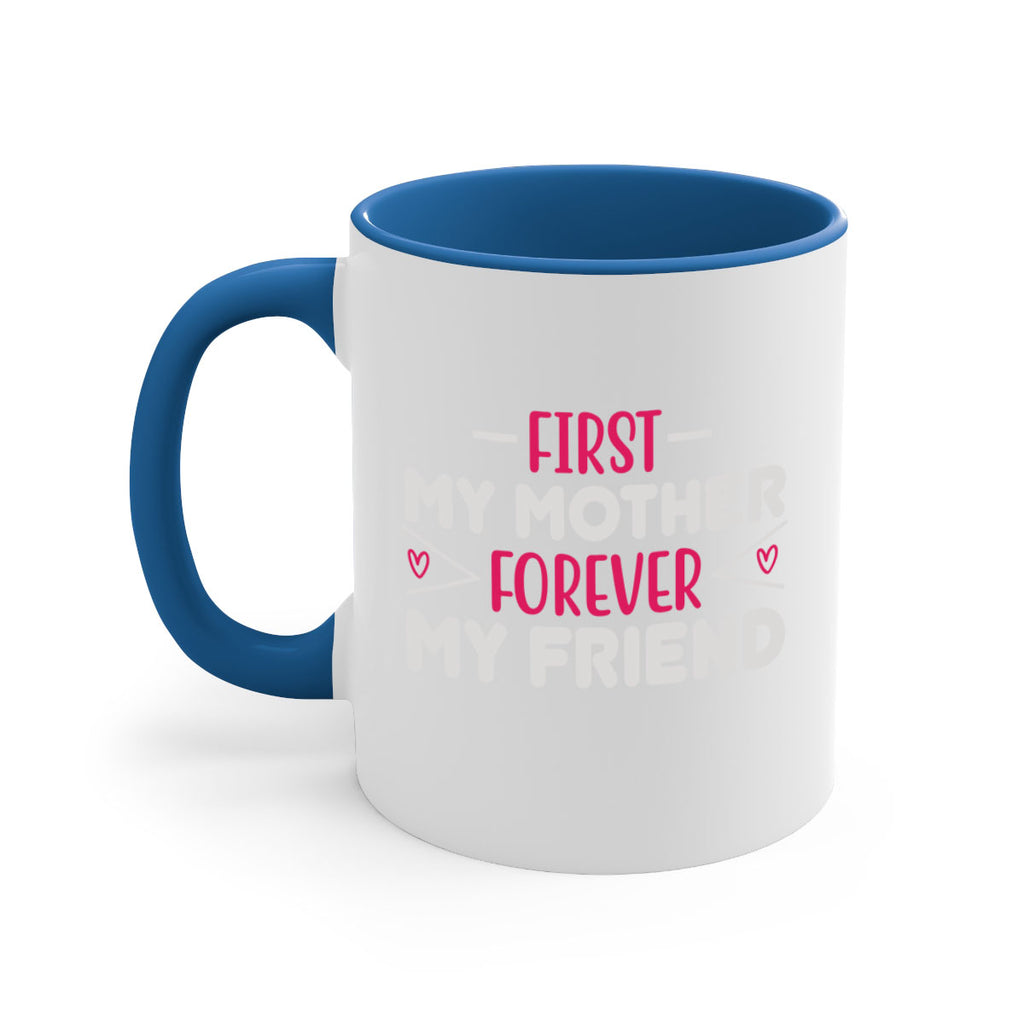 first my mother forever my friend 181#- mom-Mug / Coffee Cup
