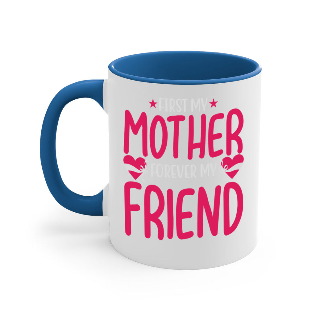 first my mother forever my friend 184#- mom-Mug / Coffee Cup