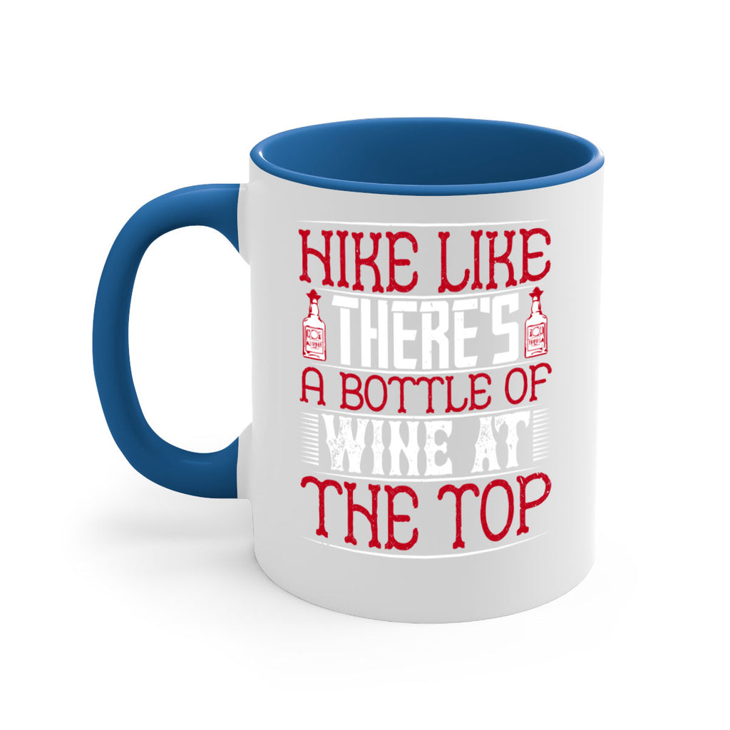 hike like theres a bottle of wine at the top 52#- drinking-Mug / Coffee Cup