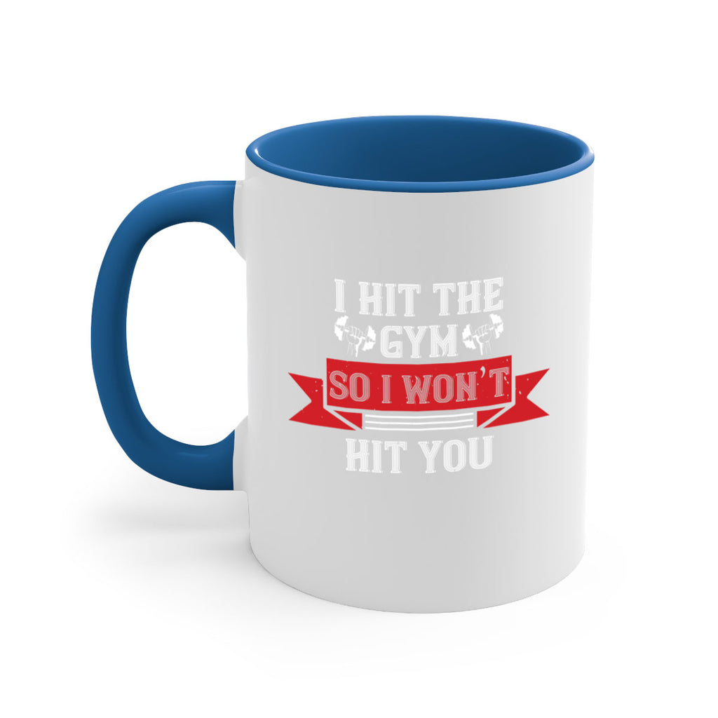 i hit the gym so i would not hit you 89#- gym-Mug / Coffee Cup
