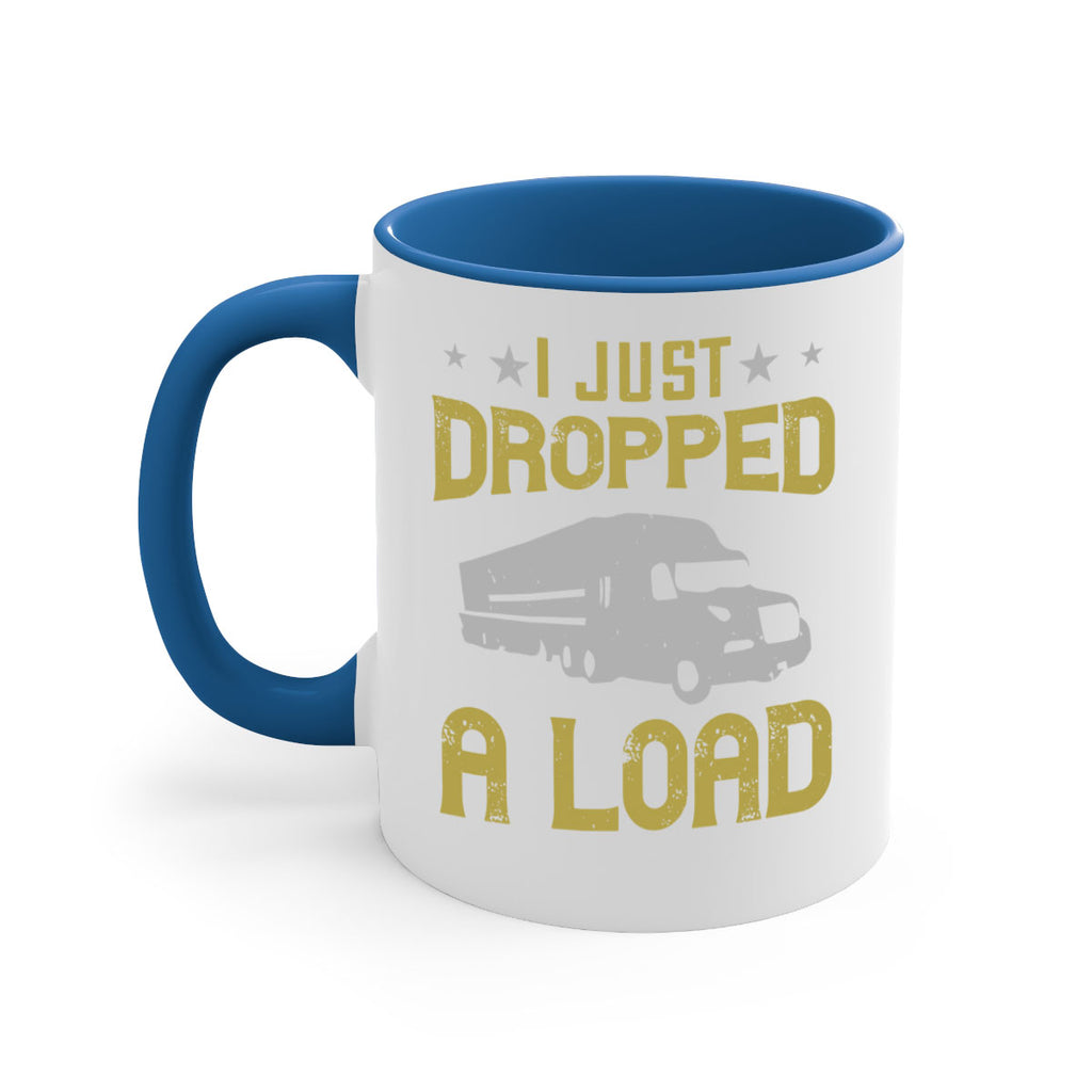 i just dropped a load Style 43#- truck driver-Mug / Coffee Cup
