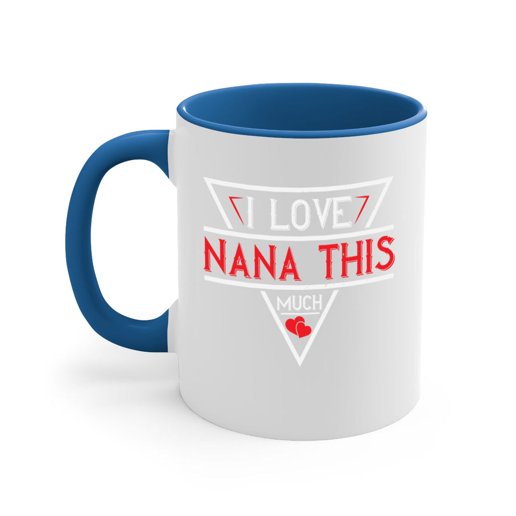 i love NANA THIS MUCH 25#- grandma-Mug / Coffee Cup