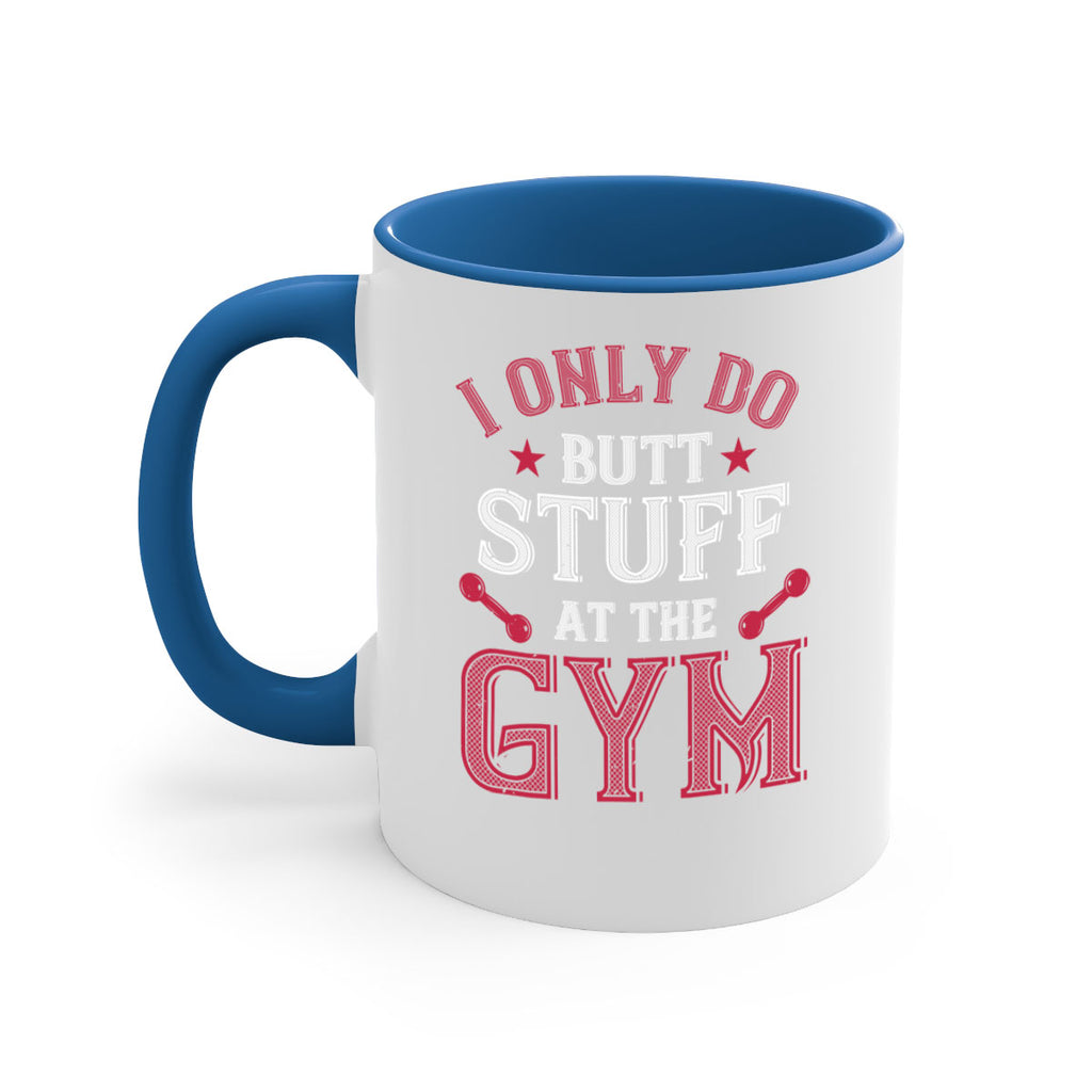 i only do butt stuff at the gym 87#- gym-Mug / Coffee Cup