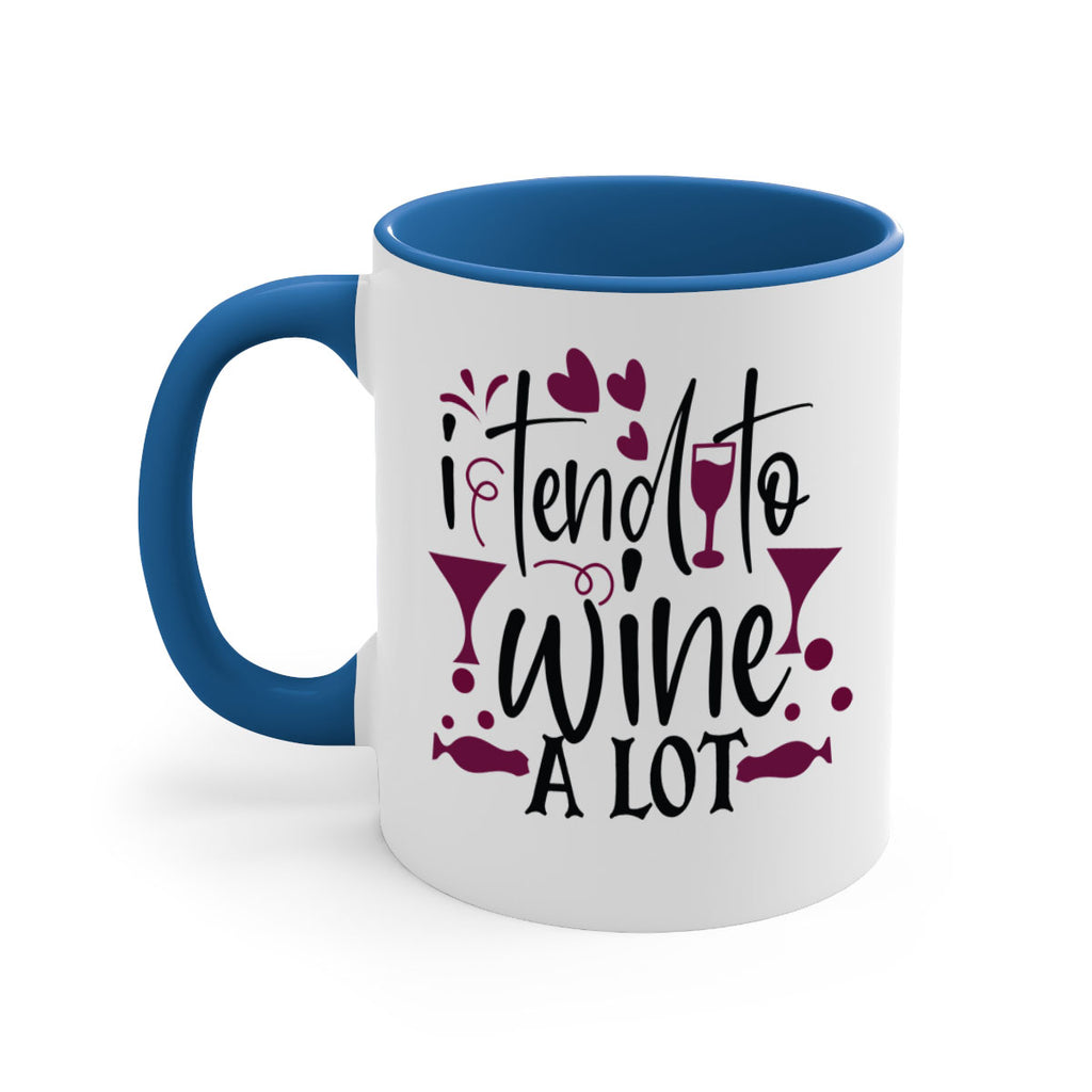 i tend to wine a lot 197#- wine-Mug / Coffee Cup