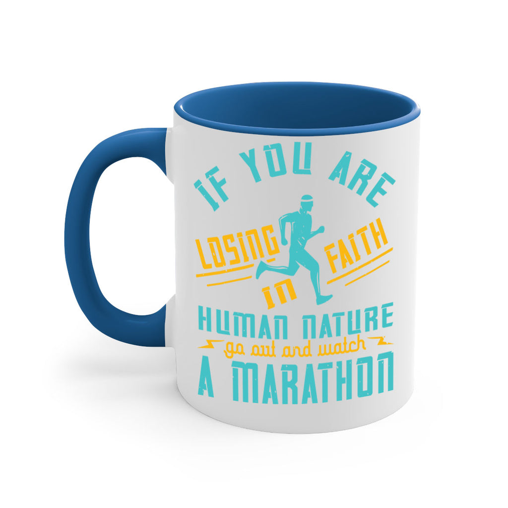 if you are losing faith in human nature go out and watch a marathon 37#- running-Mug / Coffee Cup