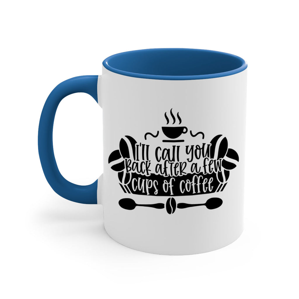 ill call you back after a few cups of coffee 98#- coffee-Mug / Coffee Cup